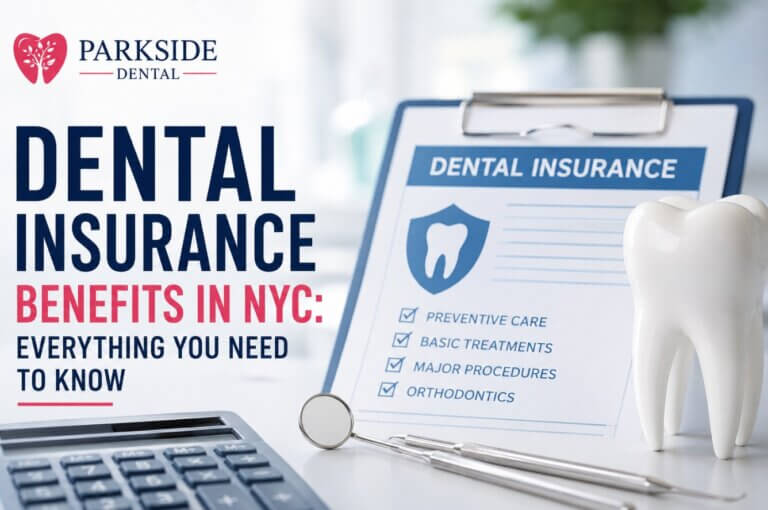 Dental insurance benefits in NYC and Brooklyn explained by ParkSide Dental